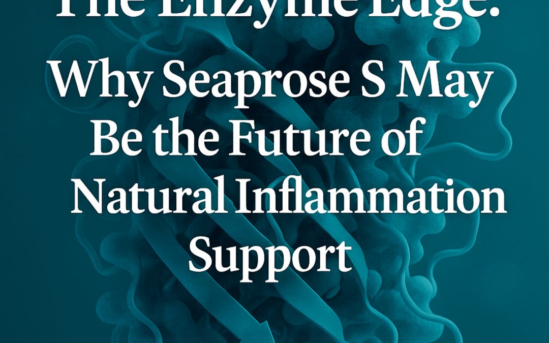 The Enzyme Edge: Why Seaprose S May Be the Future of Natural Inflammation Support