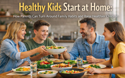 Healthy Kids Start at Home: How Parents Can Turn Around Family Habits and Raise Healthier Children