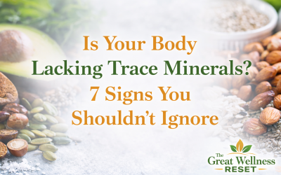 Is Your Body Lacking Trace Minerals? 7 Signs You Shouldn’t Ignore