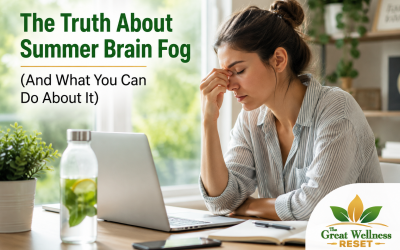 7-15-26 The Truth About Summer Brain Fog (And What You Can Do About It)